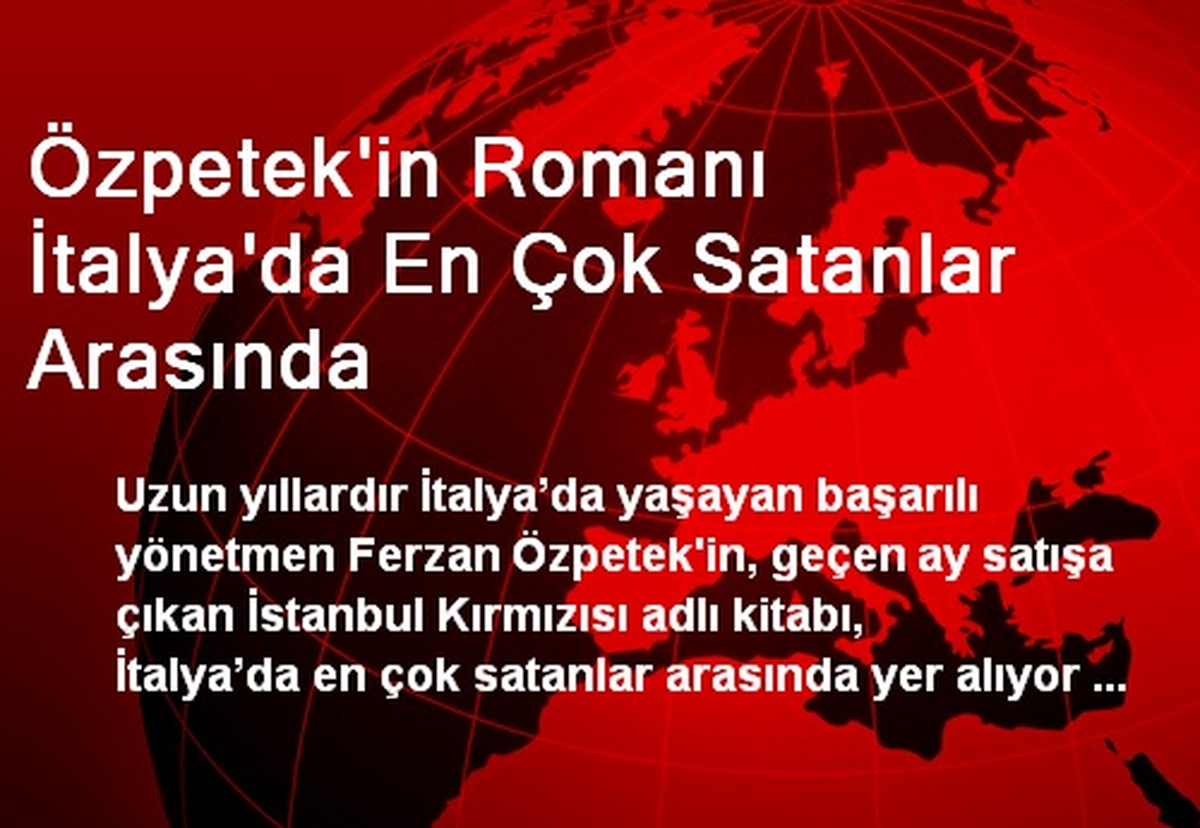 Özpetek\'in Romanı İtalya\'da En Çok Satanlar Arasında