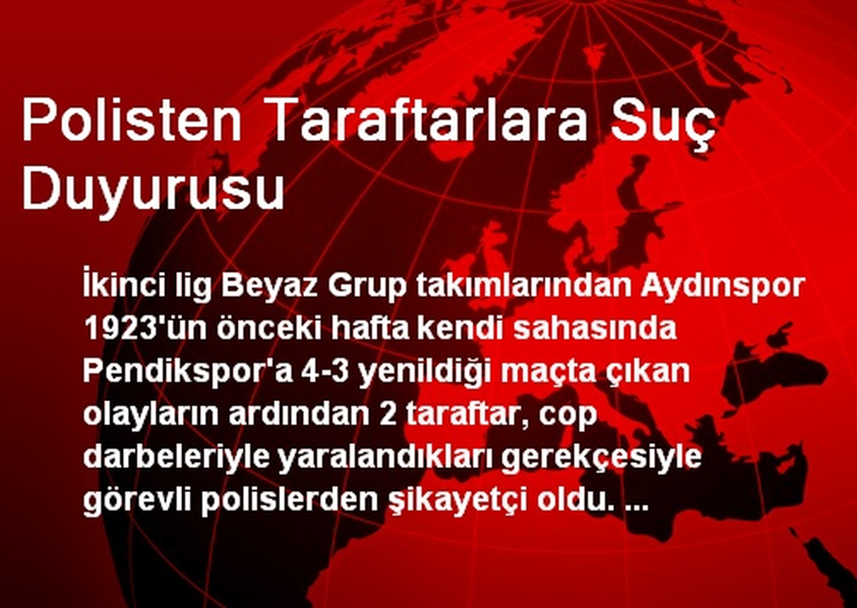 Polisten Taraftarlara Suç Duyurusu