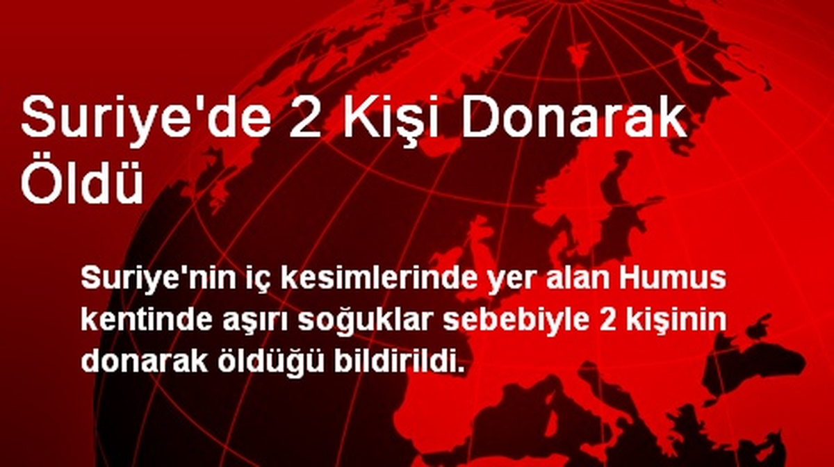 Suriye\'de 2 Kişi Donarak Öldü