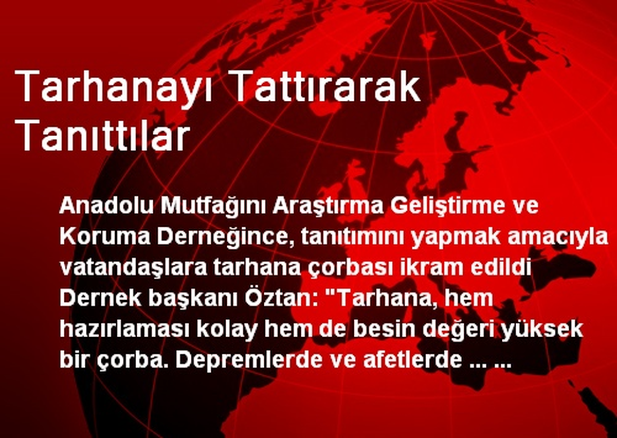 Tarhanayı Tattırarak Tanıttılar