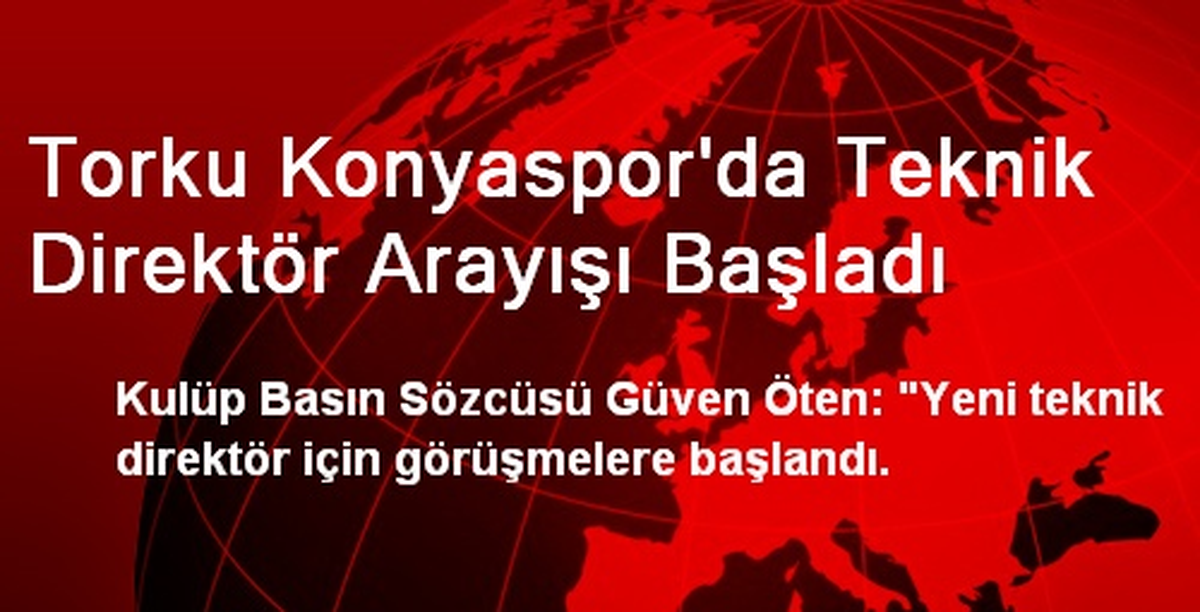 Torku Konyaspor\'da Teknik Direktör Arayışı Başladı