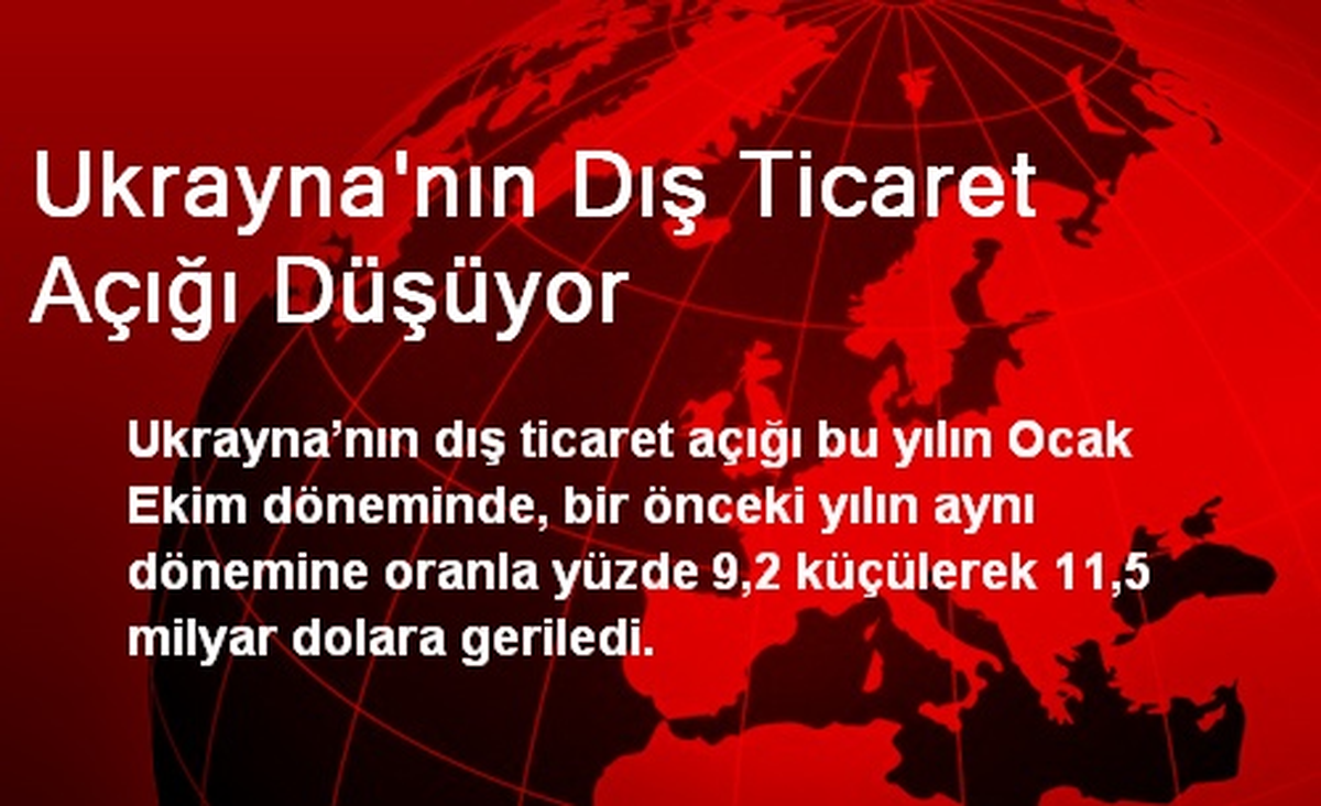 Ukrayna\'nın Dış Ticaret Açığı Düşüyor