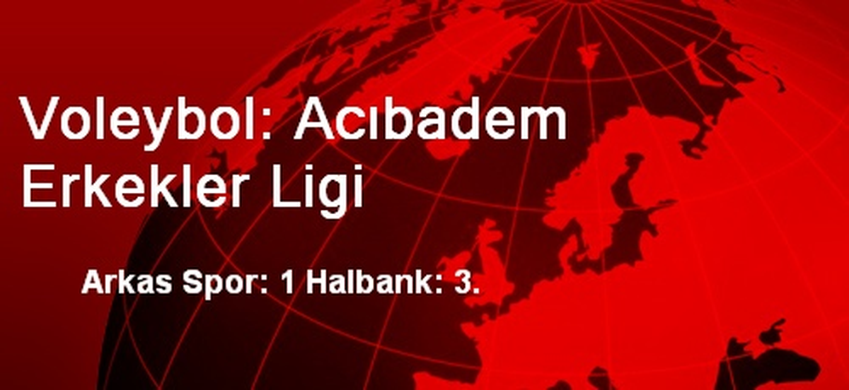 Voleybol: Acıbadem Erkekler Ligi