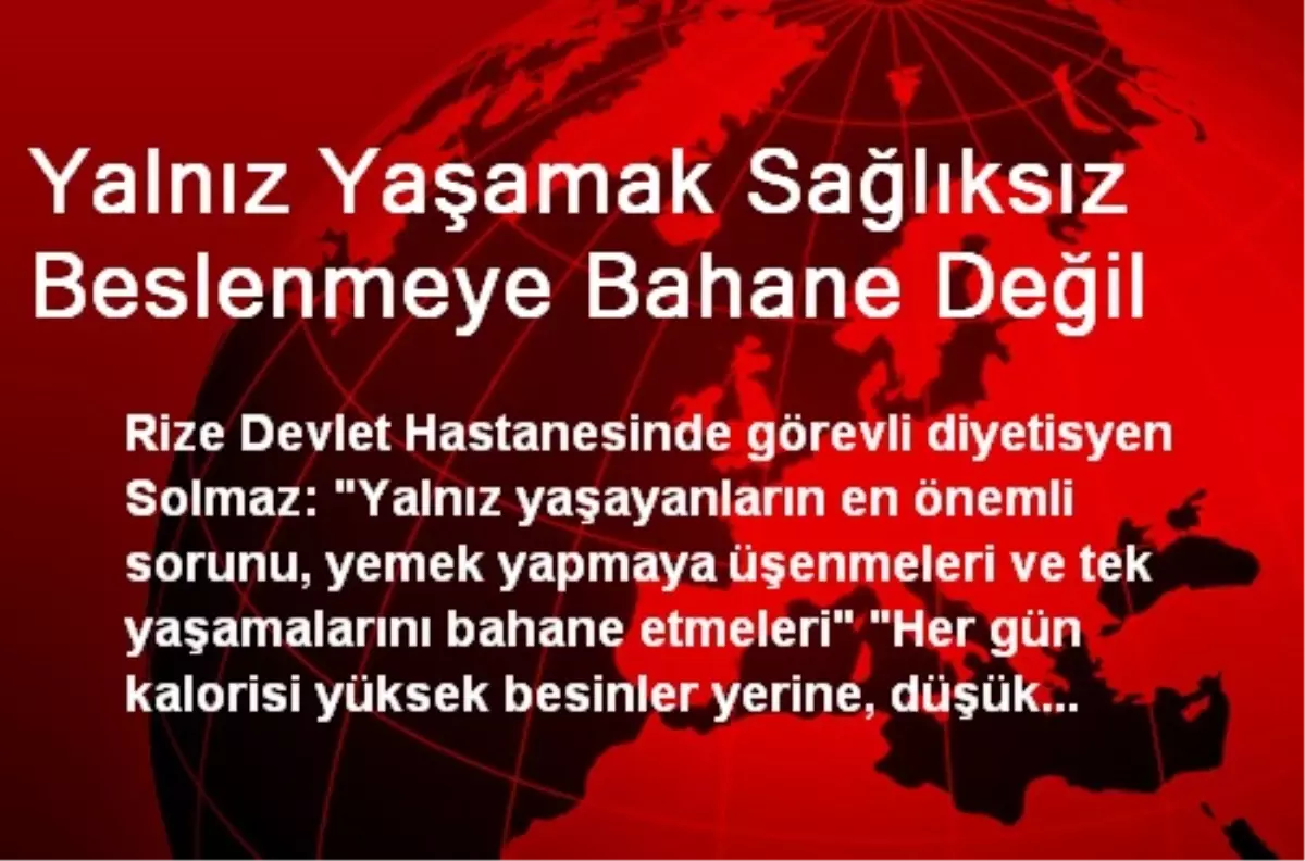 Yalnız Yaşamak Sağlıksız Beslenmeye Bahane Değil