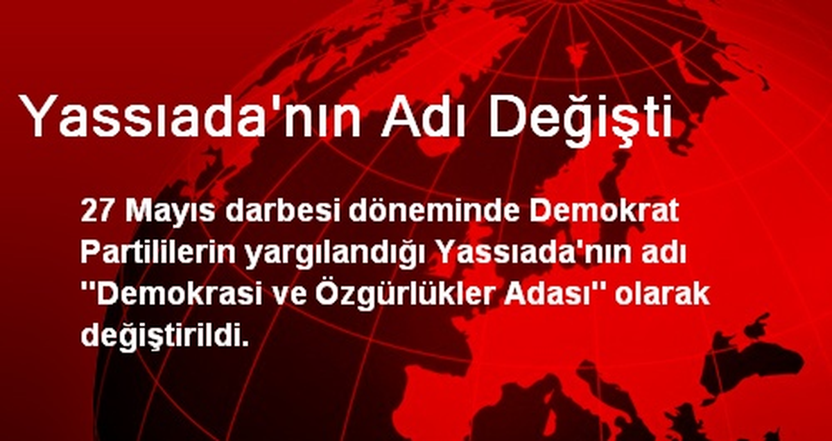 Yassıada\'nın Adı Değişti