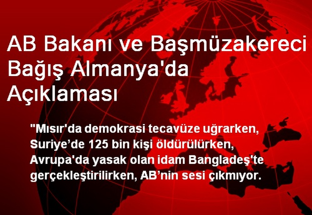 AB Bakanı ve Başmüzakereci Bağış Almanya\'da Açıklaması