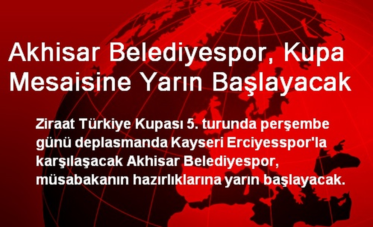 Akhisar Belediyespor, Kupa Mesaisine Yarın Başlayacak
