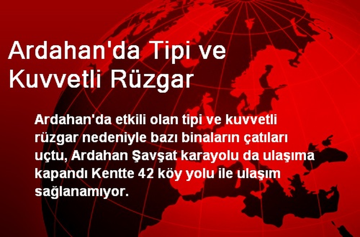 Ardahan\'da Tipi ve Kuvvetli Rüzgar
