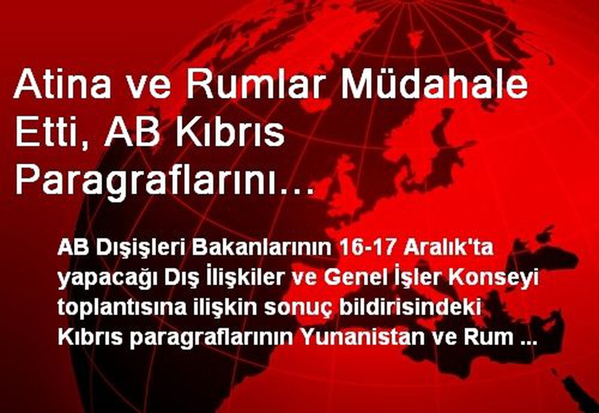 Atina ve Rumlar Müdahale Etti, AB Kıbrıs Paragraflarını Ağırlaştırdı