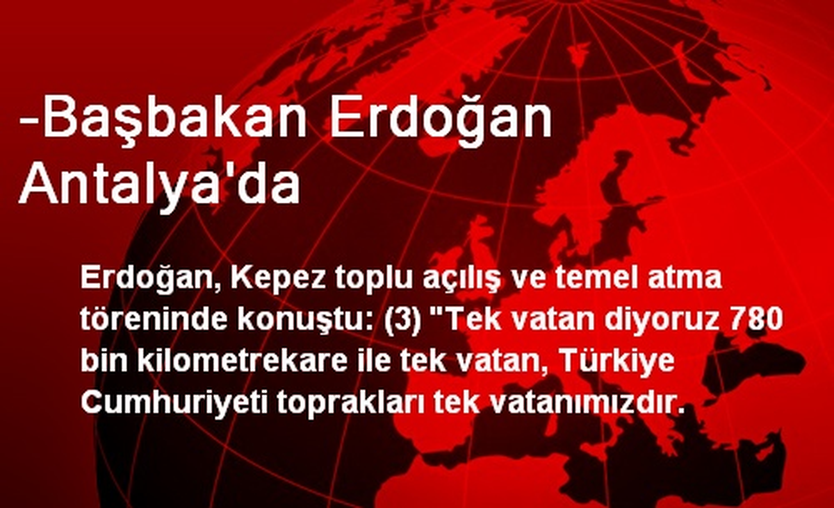 -Başbakan Erdoğan Antalya\'da