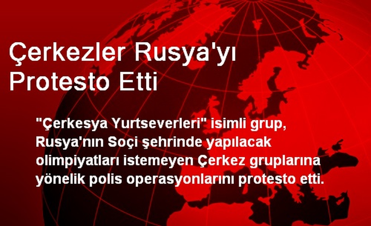 Çerkezler Rusya\'yı Protesto Etti