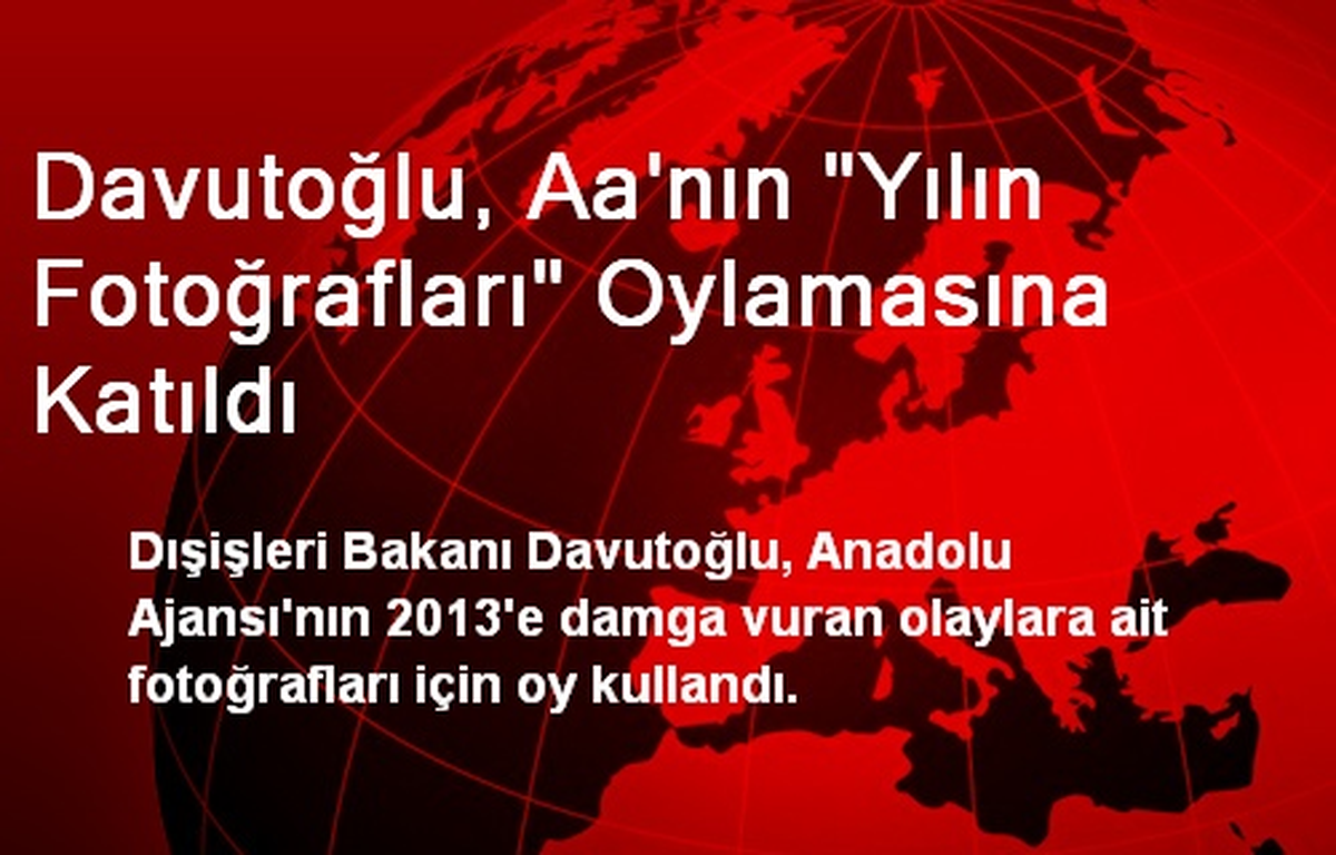 Davutoğlu, Aa\'nın "Yılın Fotoğrafları" Oylamasına Katıldı