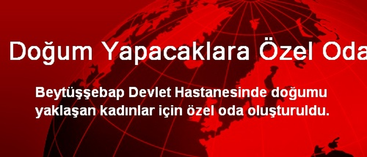 Doğum Yapacaklara Özel Oda