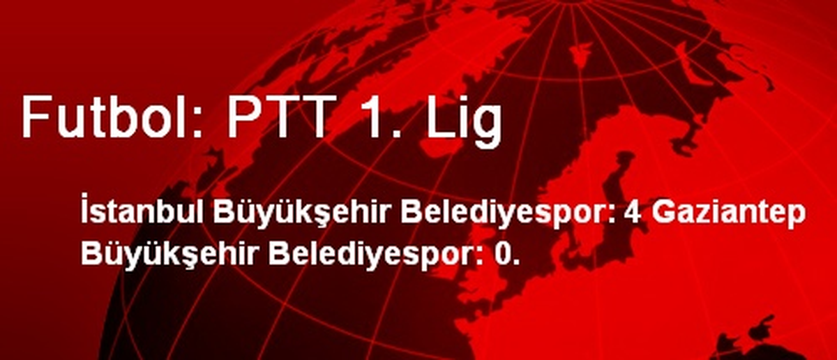 Futbol: PTT 1. Lig