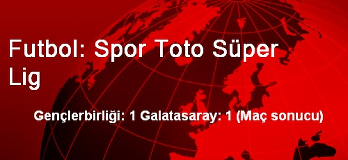Futbol: Spor Toto Süper Lig