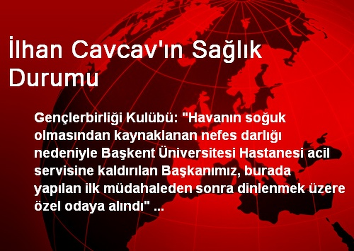 İlhan Cavcav\'ın Sağlık Durumu