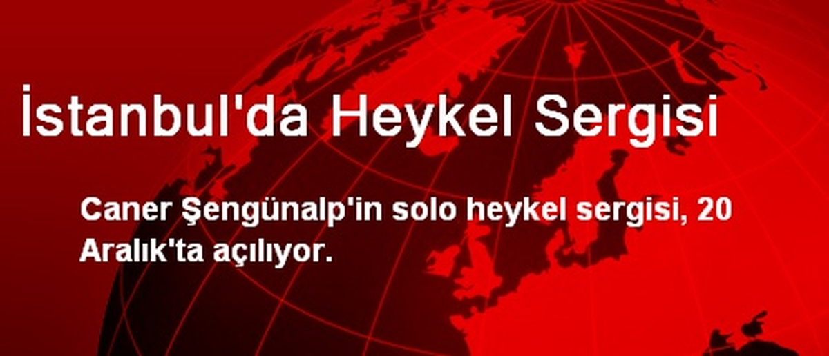 İstanbul\'da Heykel Sergisi