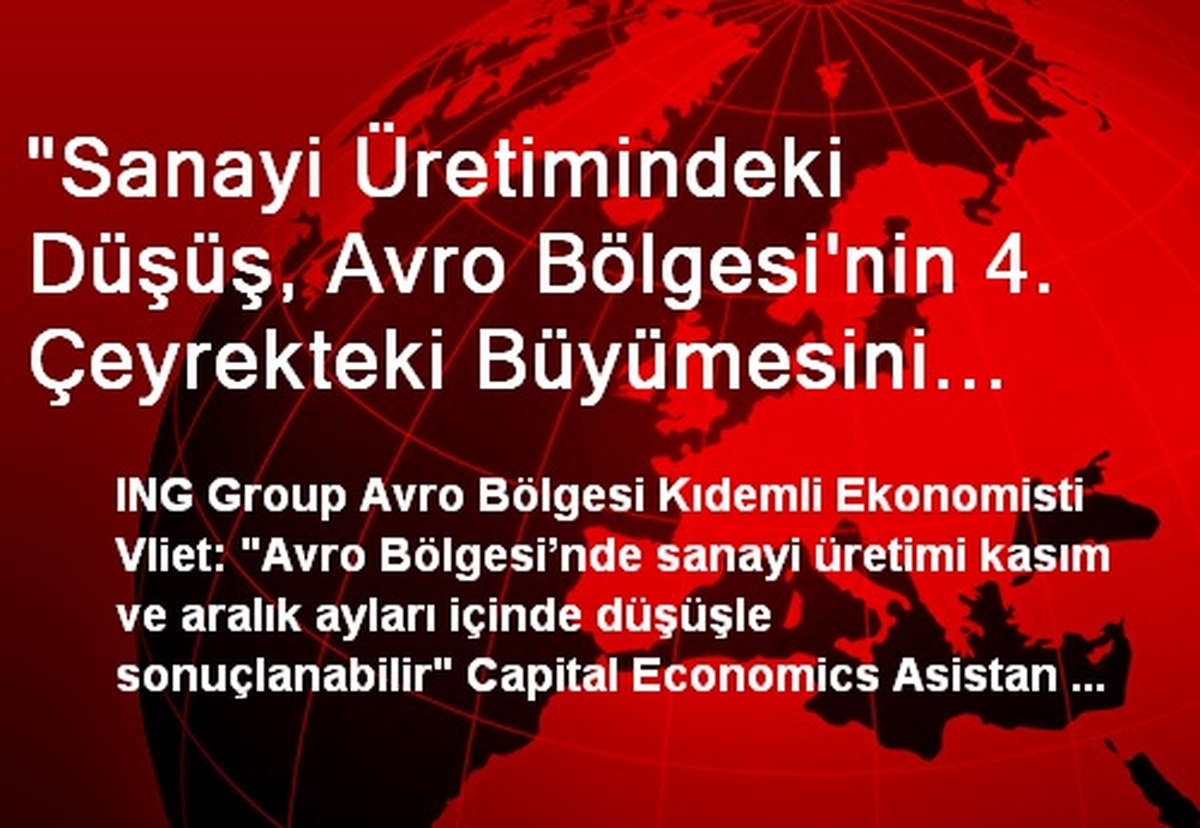 "Sanayi Üretimindeki Düşüş, Avro Bölgesi\'nin 4. Çeyrekteki Büyümesini Olumsuz Etkileyebilir"