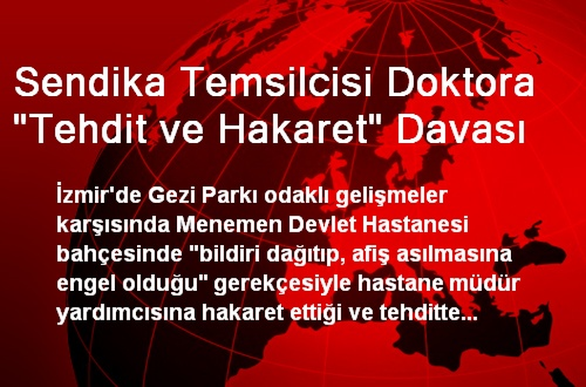 Sendika Temsilcisi Doktora "Tehdit ve Hakaret" Davası
