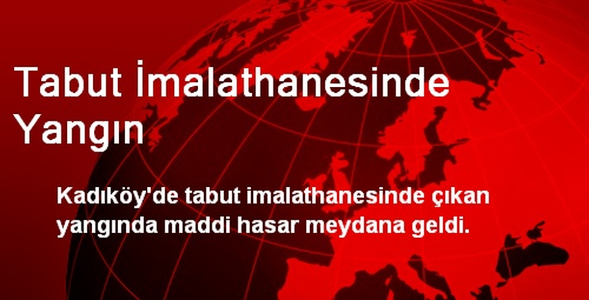 Tabut İmalathanesinde Yangın