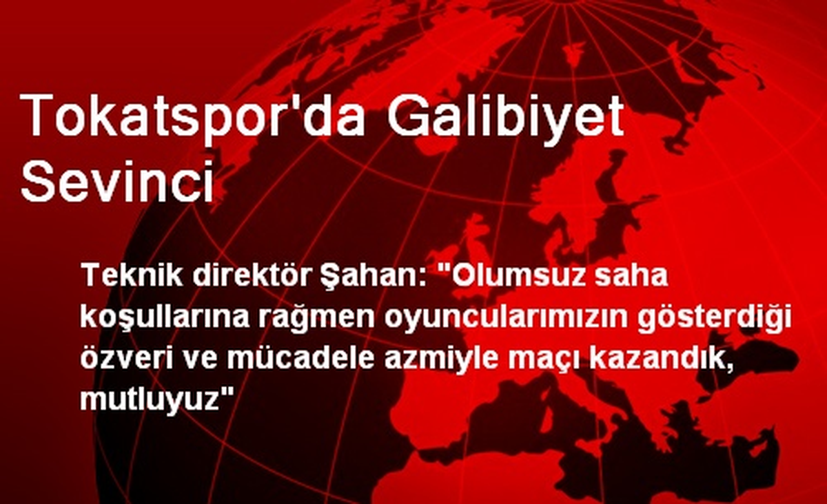 Tokatspor\'da Galibiyet Sevinci