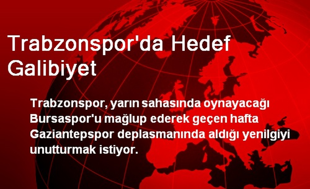 Trabzonspor\'da Hedef Galibiyet