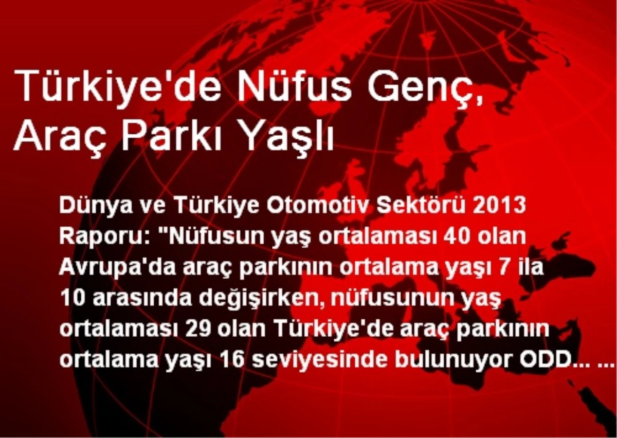 Türkiye\'de Nüfus Genç, Araç Parkı Yaşlı