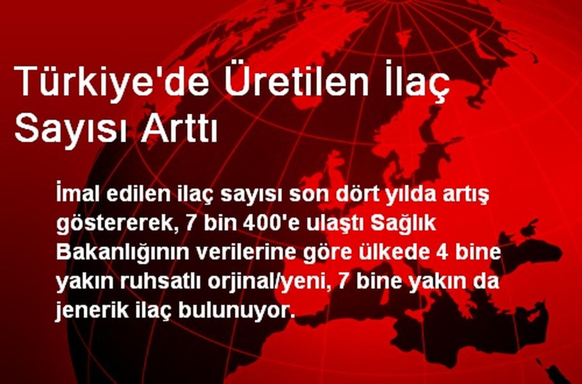 Türkiye\'de Üretilen İlaç Sayısı Arttı