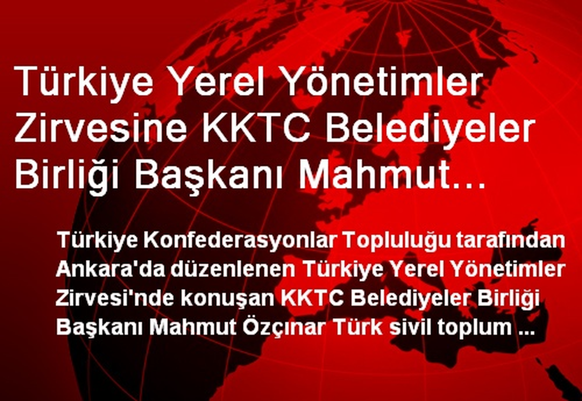 Türkiye Yerel Yönetimler Zirvesine KKTC Belediyeler Birliği Başkanı Mahmut Özçınar Katıldı