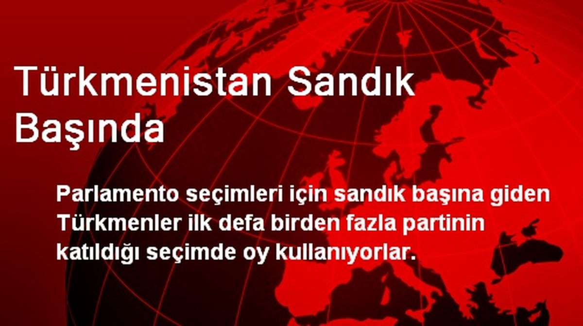 Türkmenistan Sandık Başında