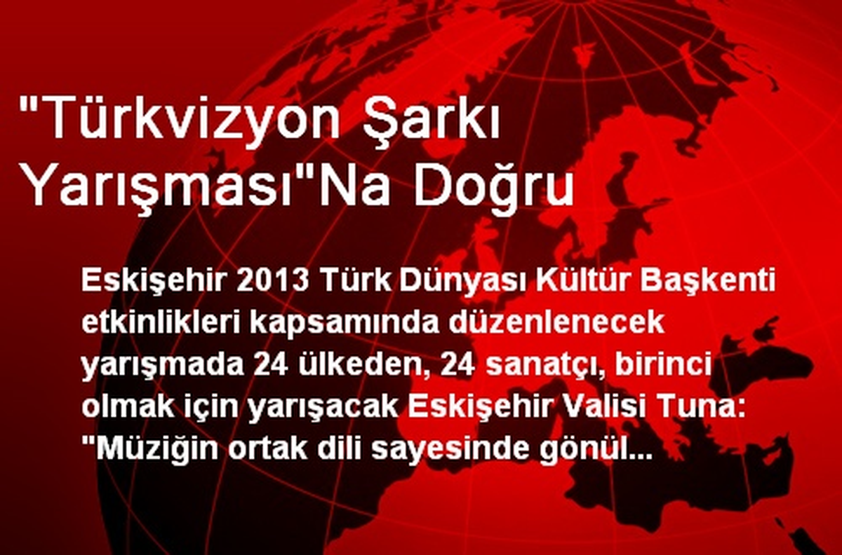 "Türkvizyon Şarkı Yarışması"Na Doğru