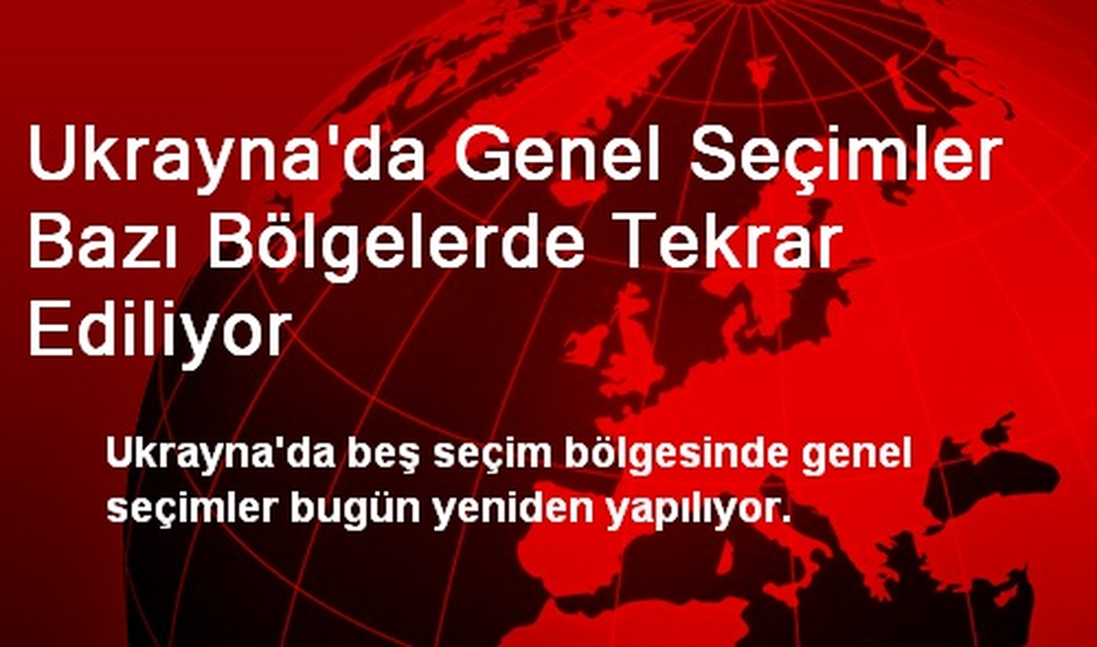 Ukrayna\'da Genel Seçimler Bazı Bölgelerde Tekrar Ediliyor