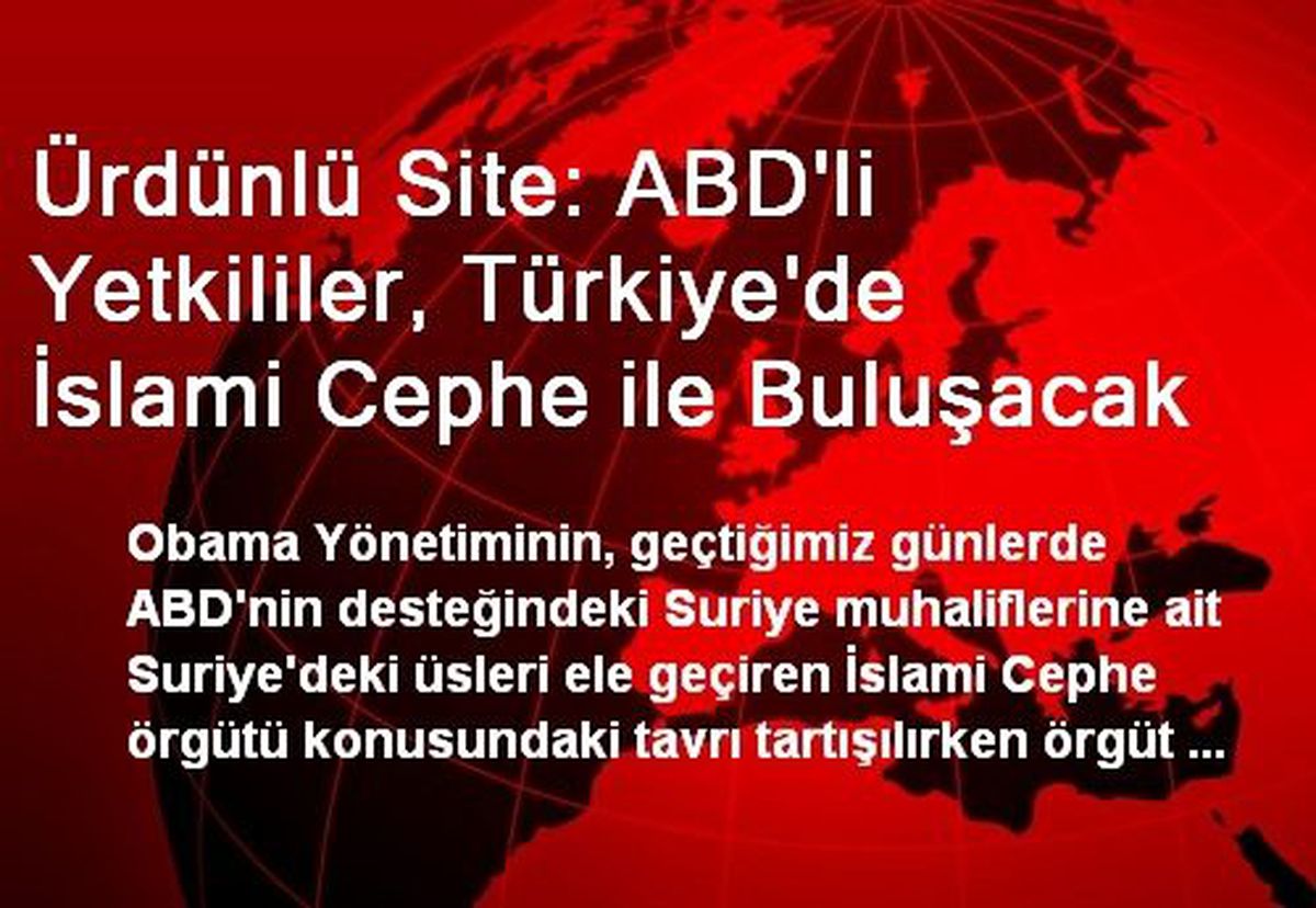 Ürdünlü Site: ABD\'li Yetkililer, Türkiye\'de İslami Cephe ile Buluşacak