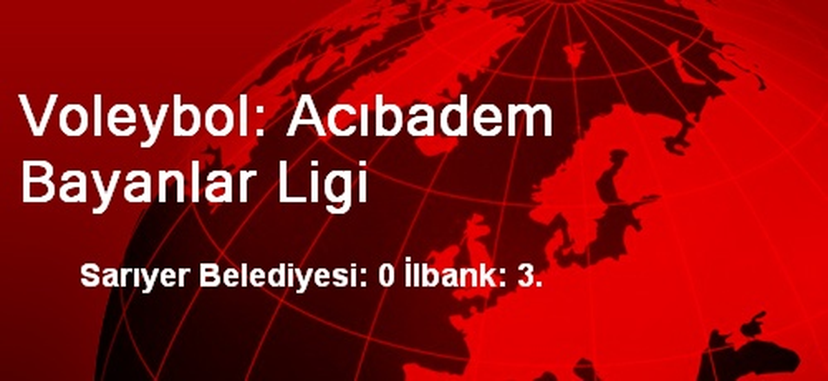 Voleybol: Acıbadem Bayanlar Ligi