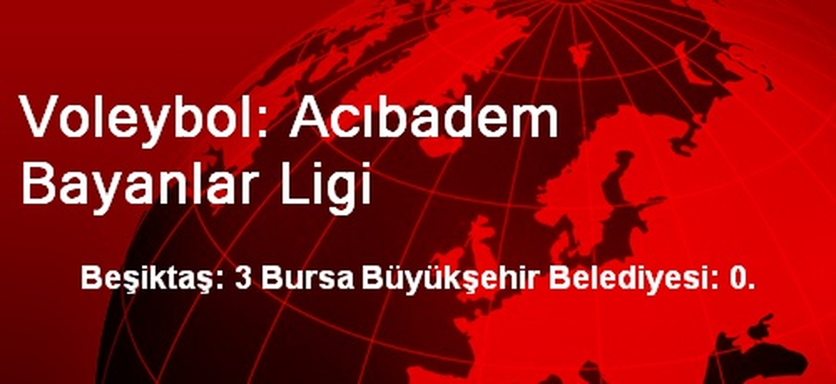 Voleybol: Acıbadem Bayanlar Ligi