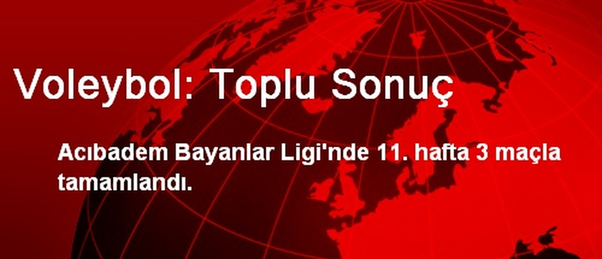Voleybol: Toplu Sonuç
