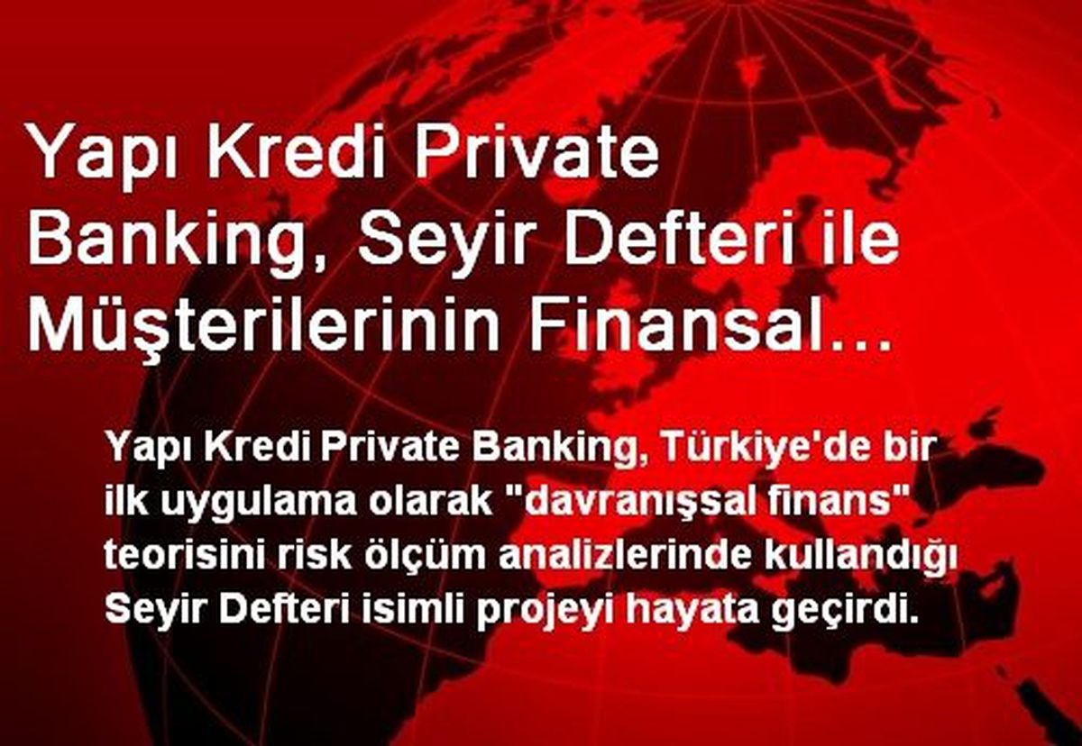 Yapı Kredi Private Banking, Seyir Defteri ile Müşterilerinin Finansal Davranışlarını Analiz Edecek