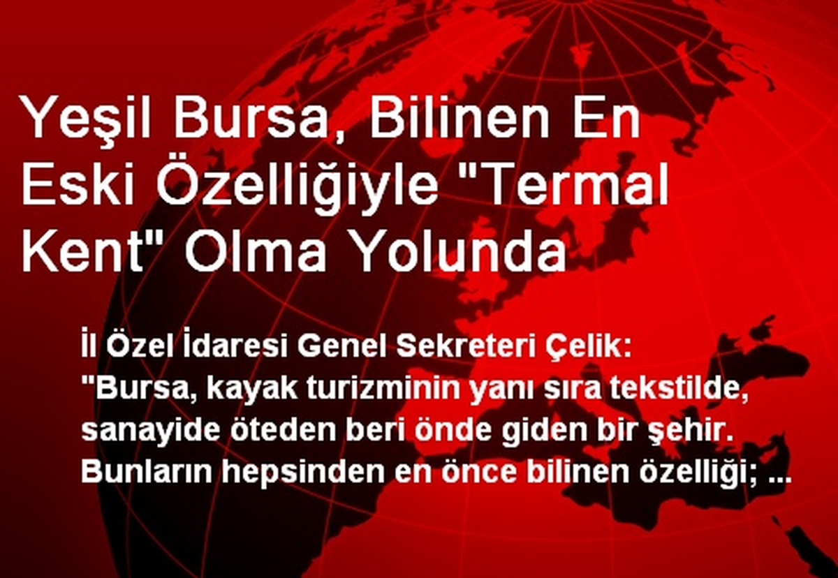 Yeşil Bursa, Bilinen En Eski Özelliğiyle "Termal Kent" Olma Yolunda