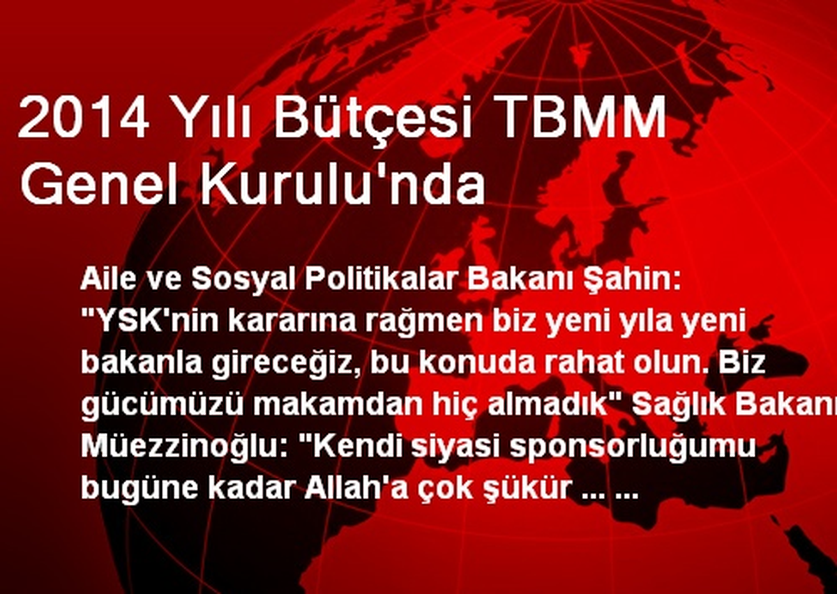 2014 Yılı Bütçesi TBMM Genel Kurulu\'nda