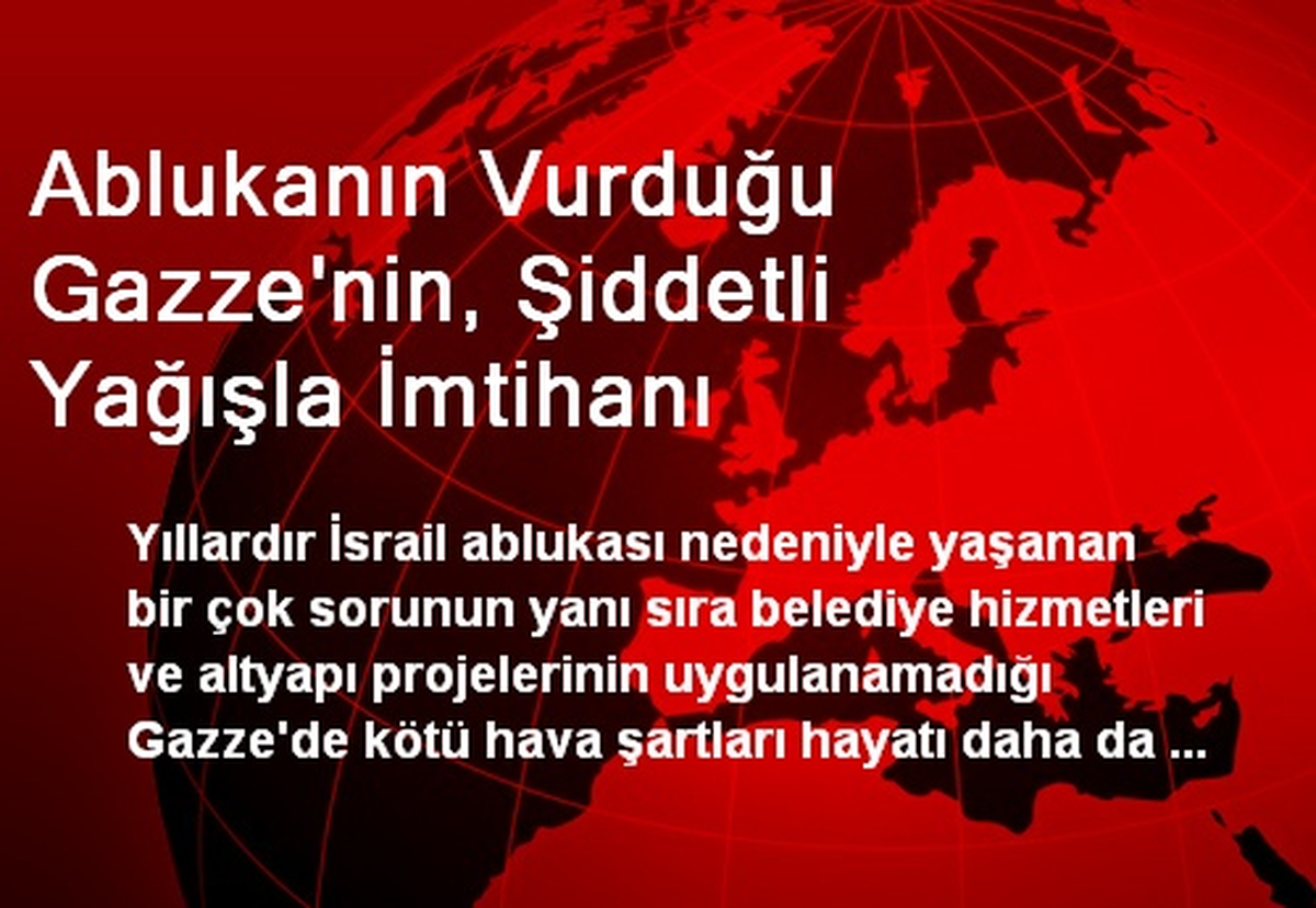 Ablukanın Vurduğu Gazze\'nin, Şiddetli Yağışla İmtihanı
