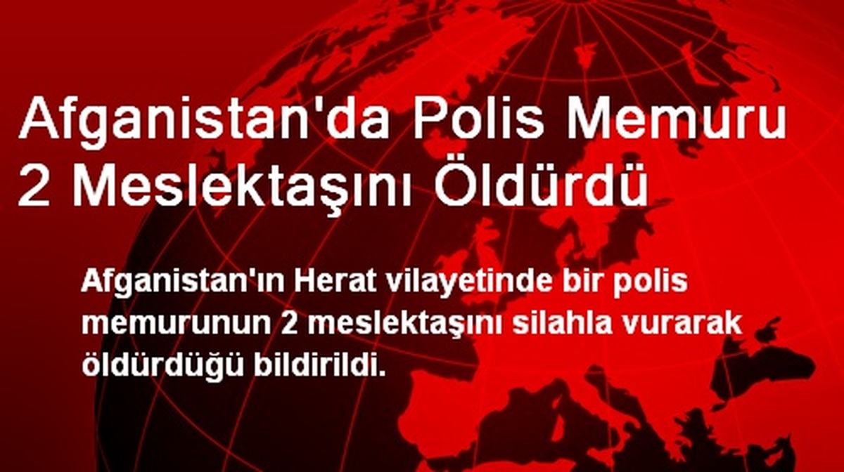 Afganistan\'da Polis Memuru 2 Meslektaşını Öldürdü