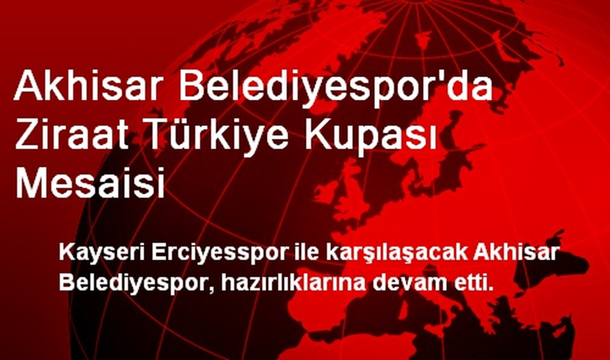 Akhisar Belediyespor, Kayseri Erciyesspora Hazırlanıyor