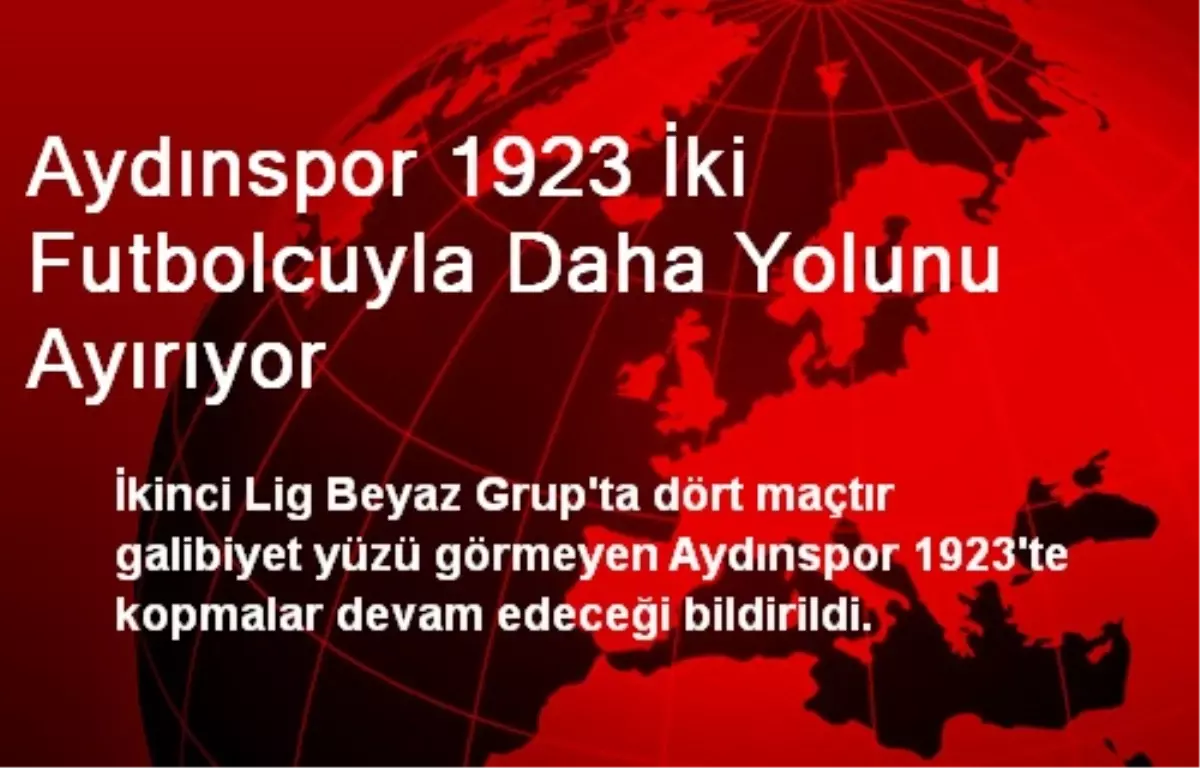 Aydınspor 1923 İki Futbolcuyla Daha Yolunu Ayırıyor