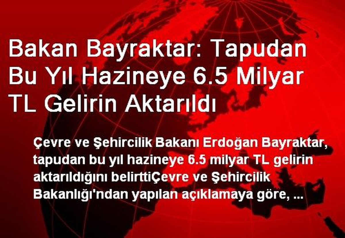 Bakan Bayraktar: Tapudan Bu Yıl Hazineye 6.5 Milyar TL Gelirin Aktarıldı