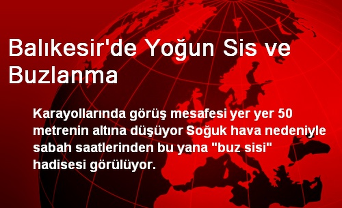 Balıkesir\'de Yoğun Sis ve Buzlanma