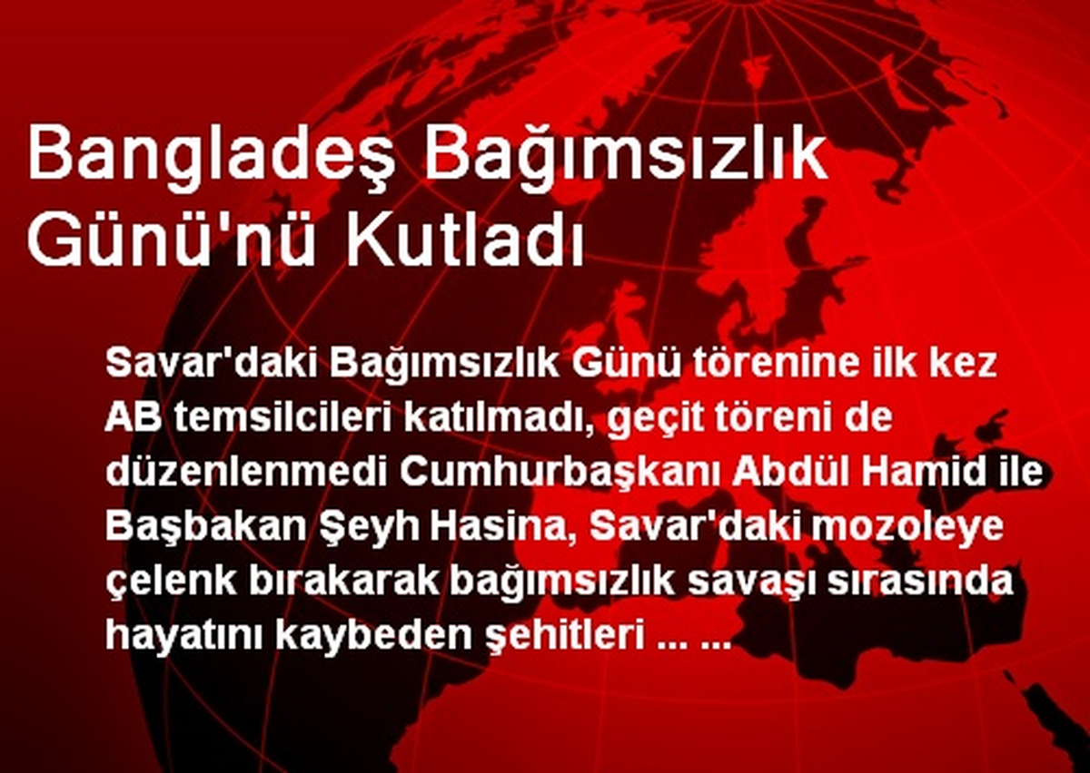 Bangladeş Bağımsızlık Günü\'nü Kutladı