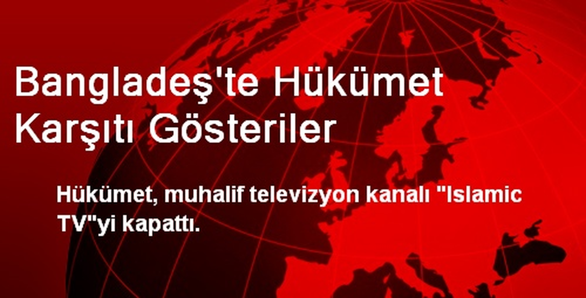 Bangladeş\'te Hükümet, Islamic TV\'yi Kapattı