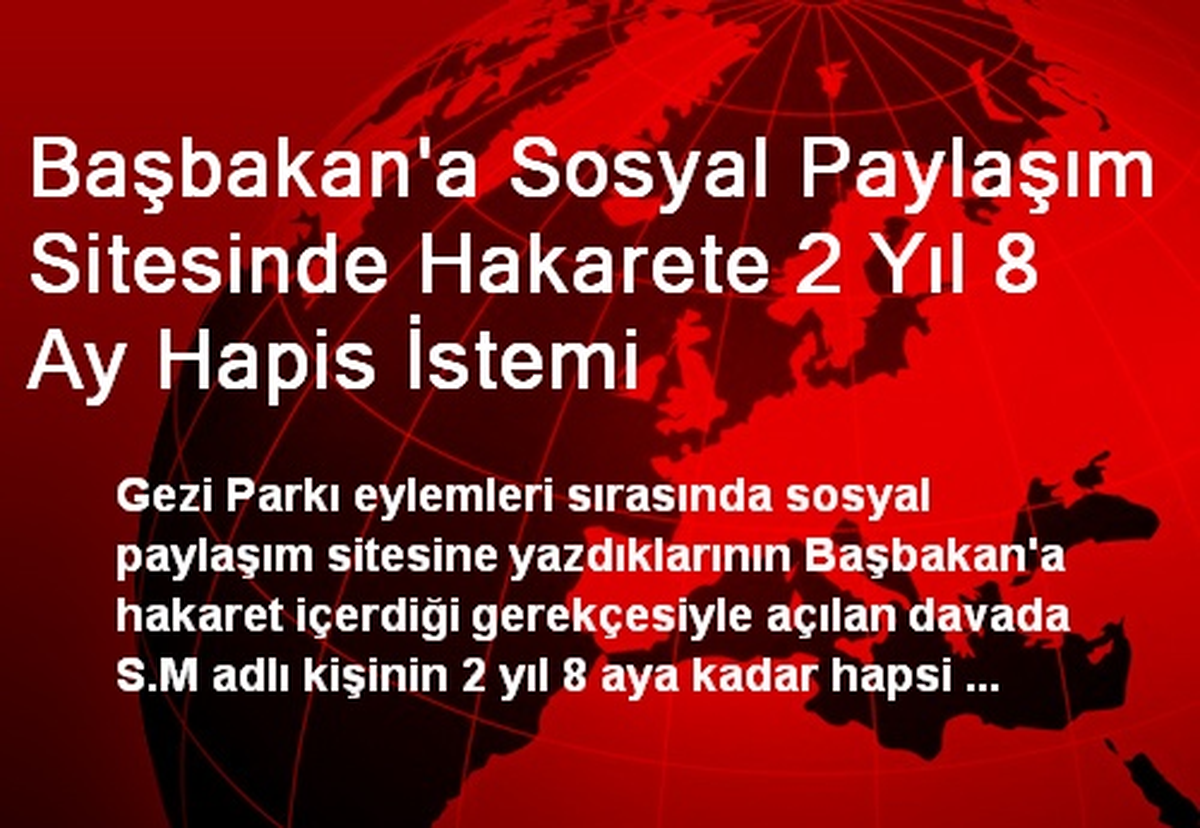 Başbakan\'a Sosyal Paylaşım Sitesinde Hakarete 2 Yıl 8 Ay Hapis İstemi