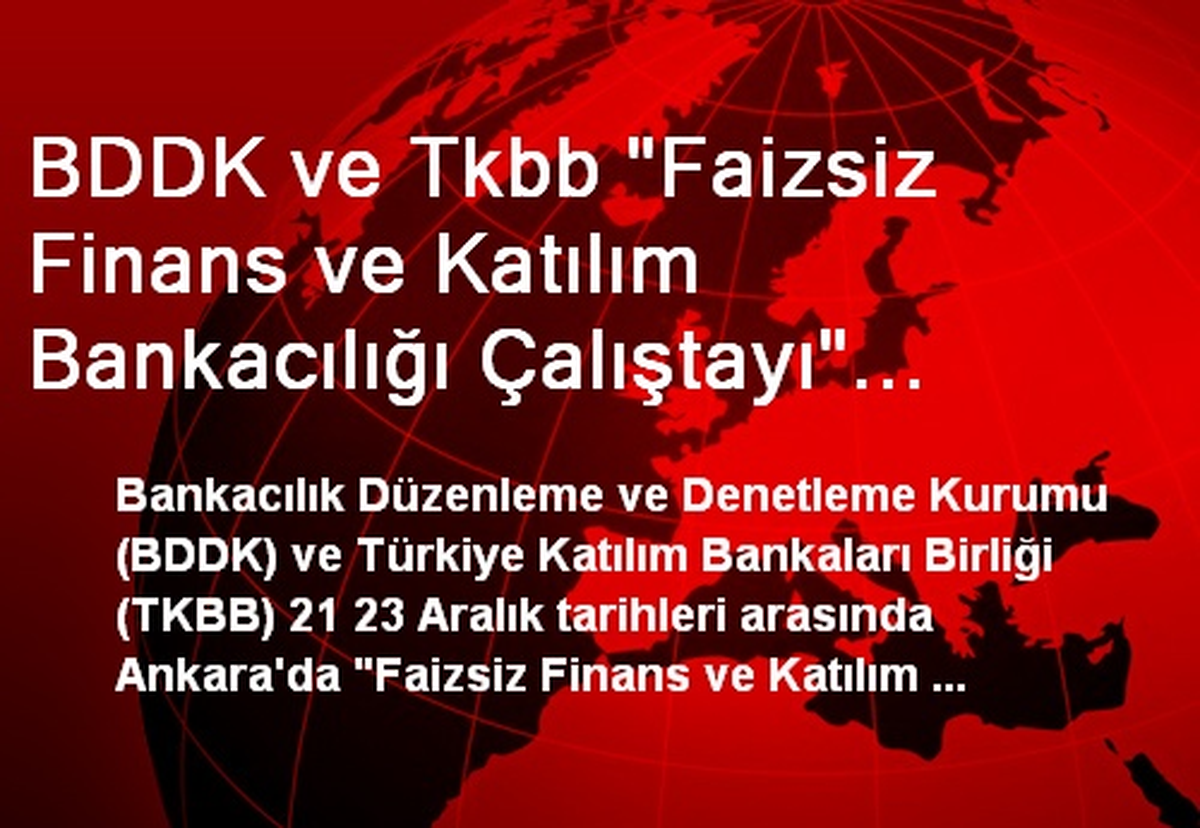 BDDK ve Tkbb "Faizsiz Finans ve Katılım Bankacılığı Çalıştayı" Düzenleyecek