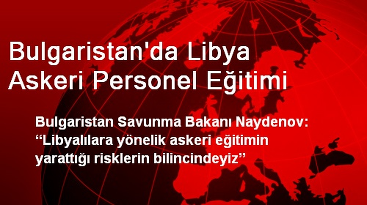 Bulgaristan\'da Libya Askeri Personel Eğitimi